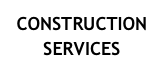CONSTRUCTION
SERVICES